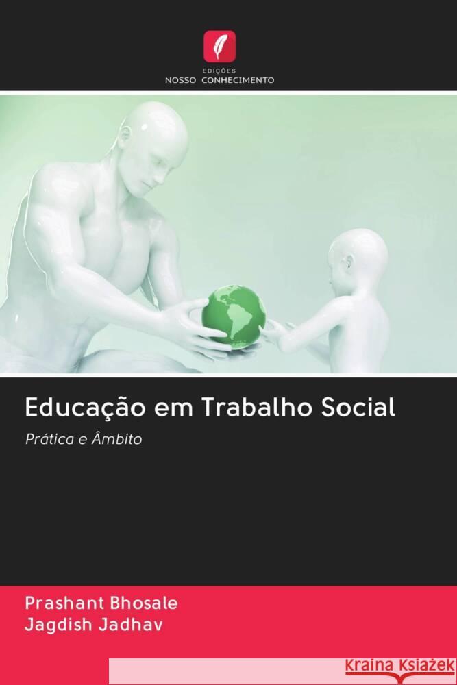 Educação em Trabalho Social Bhosale, Prashant, Jadhav, Jagdish 9786203071313 Edicoes Nosso Conhecimento - książka