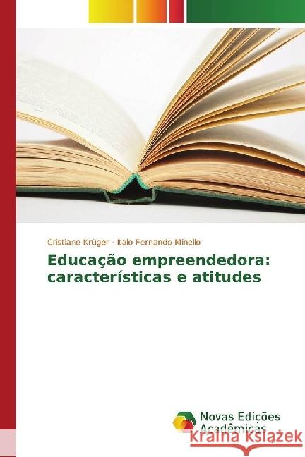 Educação empreendedora: características e atitudes Krüger, Cristiane; Minello, Ítalo Fernando 9786130158026 Novas Edicioes Academicas - książka