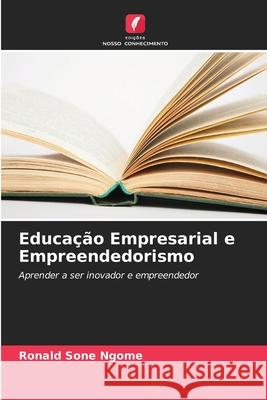 Educação Empresarial e Empreendedorismo Sone Ngome, Ronald 9786208892654 Edições Nosso Conhecimento - książka