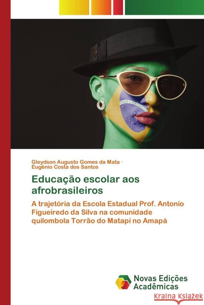 Educação escolar aos afrobrasileiros da Mata, Gleydson Augusto Gomes, Santos, Eugênio Costa dos 9783639696165 Novas Edições Acadêmicas - książka
