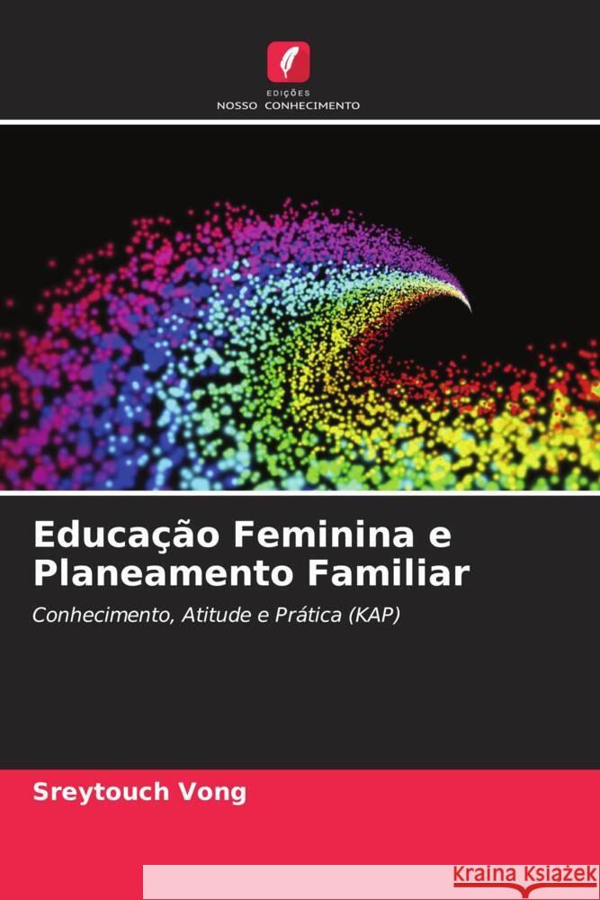 Educação Feminina e Planeamento Familiar Vong, Sreytouch 9786203224412 Edições Nosso Conhecimento - książka