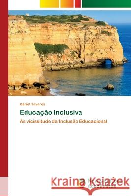 Educação Inclusiva Tavares, Daniel 9786203469349 Novas Edicoes Academicas - książka
