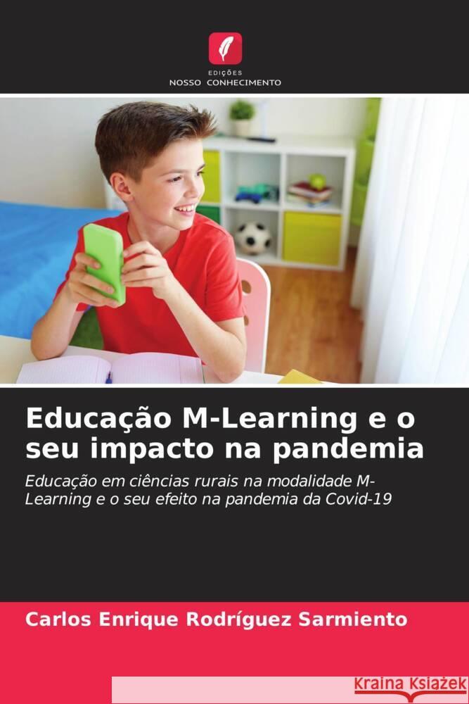 Educação M-Learning e o seu impacto na pandemia Rodríguez Sarmiento, Carlos Enrique 9786204447056 Edições Nosso Conhecimento - książka