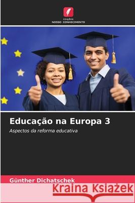Educação na Europa 3 Dichatschek, Günther 9786208759858 Edições Nosso Conhecimento - książka