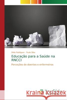 Educação para a Saúde na RNCCI Rodrigues, Silvia 9786202188111 Novas Edicioes Academicas - książka