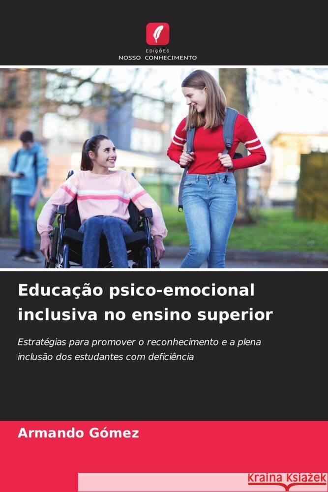 Educação psico-emocional inclusiva no ensino superior Gómez, Armando 9786208596507 Edições Nosso Conhecimento - książka