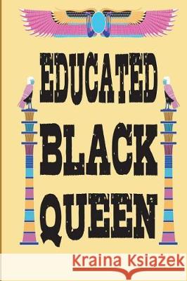 Educated Black Queen Hakim Bey 9781723477782 Createspace Independent Publishing Platform - książka