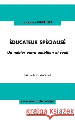 Educateur sp?cialis?: Un m?tier entre ambition et repli Queudet Jacques                          9782296067035 Editions L'Harmattan - książka