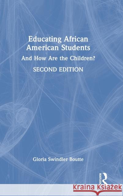 Educating African American Students: And How Are the Children? Gloria Swindler Boutte 9780367758936 Routledge - książka