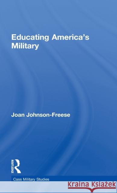 Educating America's Military Joan Johnson-Freese 9780415635356 Routledge - książka