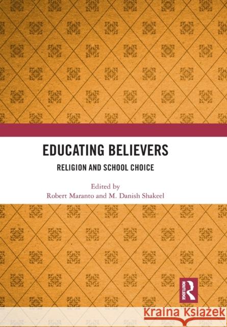 Educating Believers: Religion and School Choice Robert Maranto M. Danis 9781032084183 Routledge - książka