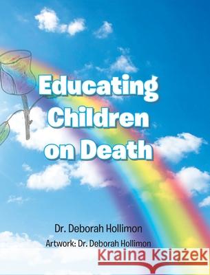 Educating Children on Death Dr Deborah Hollimon 9781098050917 Christian Faith - książka