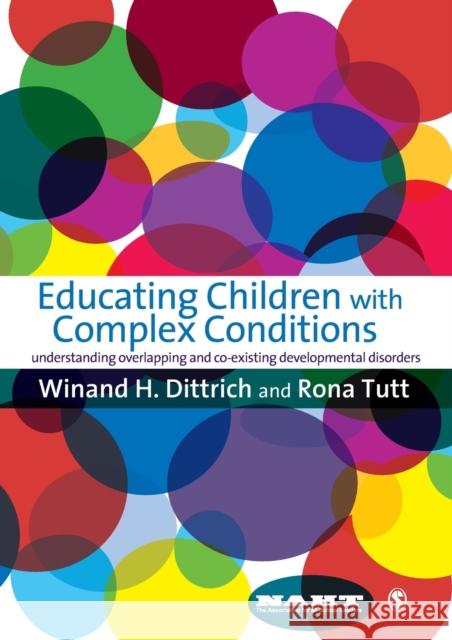 Educating Children with Complex Conditions: Understanding Overlapping & Co-existing Developmental Disorders Rona Tutt 9781847873187 Sage Publications Ltd - książka