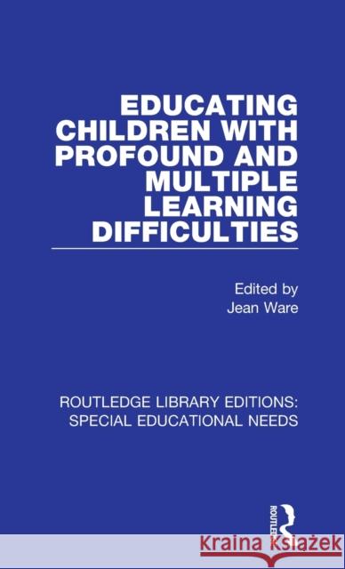 Educating Children with Profound and Multiple Learning Difficulties  9781138596252 Routledge Library Editions: Special Education - książka