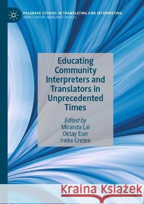 Educating Community Interpreters and Translators in Unprecedented Times  9783031326769 Springer International Publishing - książka