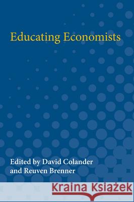 Educating Economists David Colander 9780472064861 University of Michigan Press - książka