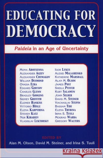 Educating for Democracy: Paideia in an Age of Uncertainty Olson, Alan M. 9780742535404 Rowman & Littlefield Publishers - książka