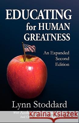 Educating for Human Greatness Lynn Stoddard 9781936051830 Peppertree Press - książka