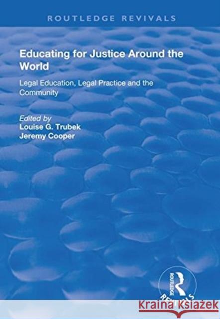 Educating for Justice Around the World: Legal Education, Legal Practice and the Community Louise G. Trubek Jeremy Cooper 9781138312708 Routledge - książka