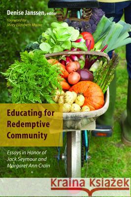 Educating for Redemptive Community Denise Janssen Mary Elizabeth Moore 9781498208161 Wipf & Stock Publishers - książka