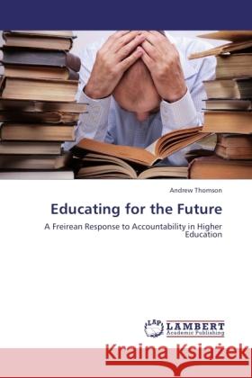 Educating for the Future Thomson, Andrew 9783846507193 LAP Lambert Academic Publishing - książka