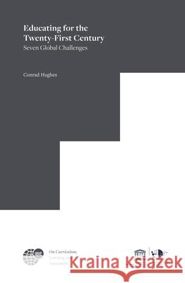 Educating for the Twenty-First Century: Seven Global Challenges Conrad Hughes 9789004381025 Brill - książka