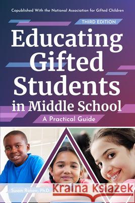 Educating Gifted Students in Middle School: A Practical Guide Rakow, Susan 9781618219817 Prufrock Press - książka