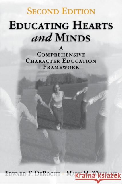 Educating Hearts and Minds: A Comprehensive Character Education Framework Deroche, Edward F. 9780761976905 Corwin Press - książka