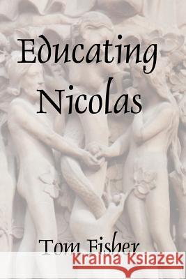 Educating Nicolas Tom Fisher 9780987298720 eBooks West - książka