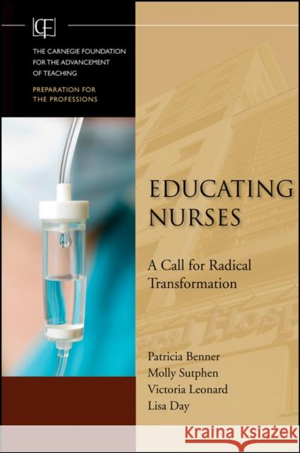 Educating Nurses: A Call for Radical Transformation Benner, Patricia 9780470457962  - książka