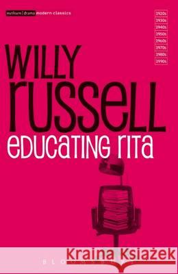 Educating Rita Willy Russell (Playwright, UK) 9781474260619 Bloomsbury Publishing PLC - książka