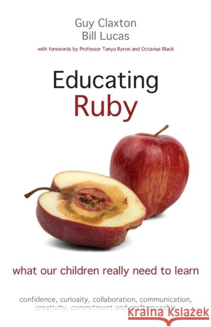 Educating Ruby: what our children really need to learn Bill Lucas 9781845909543 Crown House Publishing - książka