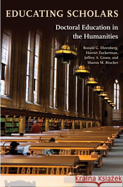 Educating Scholars: Doctoral Education in the Humanities Ehrenberg, Ronald G. 9780691142661 Princeton - książka