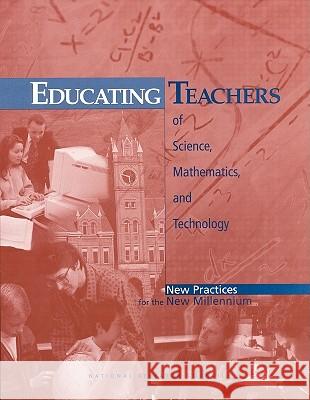 Educating Teachers of Science, Mathematics, and Technology: New Practices for the New Millennium National Research Council 9780309070331 National Academy Press - książka