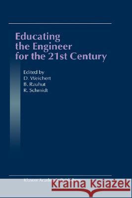 Educating the Engineer for the 21st Century: Proceedings of the 3rd Workshop on Global Engineering Education Weichert, D. 9781402000966 Kluwer Academic Publishers - książka
