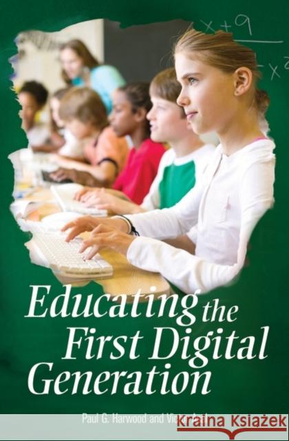 Educating the First Digital Generation Paul G. Harwood Victor Asal 9780275989590 Praeger Publishers - książka