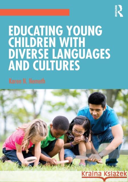 Educating Young Children with Diverse Languages and Cultures Karen N. Nemeth 9780367535087 Routledge - książka