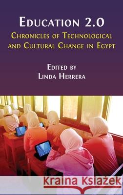 Education 2.0: Chronicles of Technological and Cultural Change in Egypt Linda Herrera 9781805117025 Open Book Publishers - książka