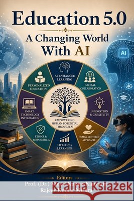Education 5.0: A Changing World with AI Rajeev Kumar Mishra, Prof (Dr ) Vinod Kumar Kanvaria 9781105062711 Redshine Publication UK - książka