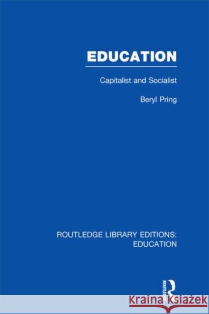 Education : Capitalist and Socialist Beryl Pring 9780415505871 Routledge - książka