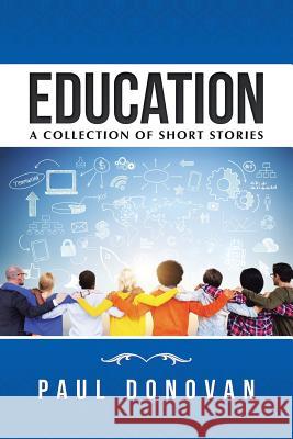 Education: A Collection of Short Stories Donovan, Paul 9781504302494 Balboa Press Australia - książka