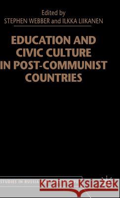 Education and Civic Culture in Post-Communist Countries Stephen L. Webber Ilkka Liikanen 9780333963845 Palgrave MacMillan - książka