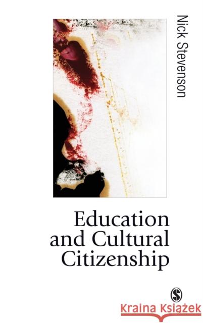 Education and Cultural Citizenship Nick Stevenson   9781848606463 SAGE Publications Ltd - książka