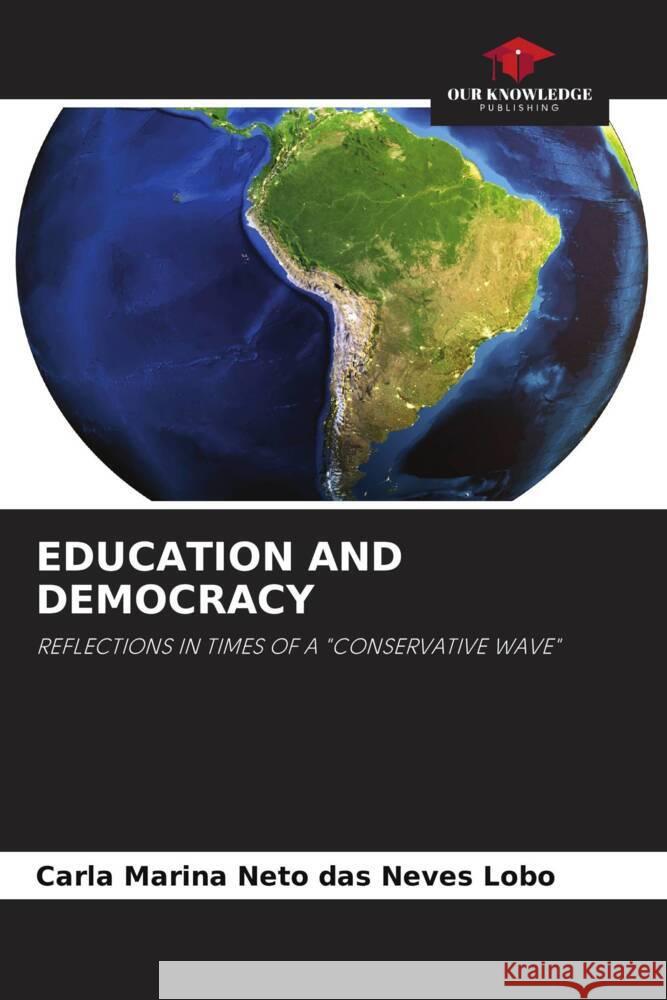 Education and Democracy Carla Marina Neto Das Neves Lobo 9786207987702 Our Knowledge Publishing - książka