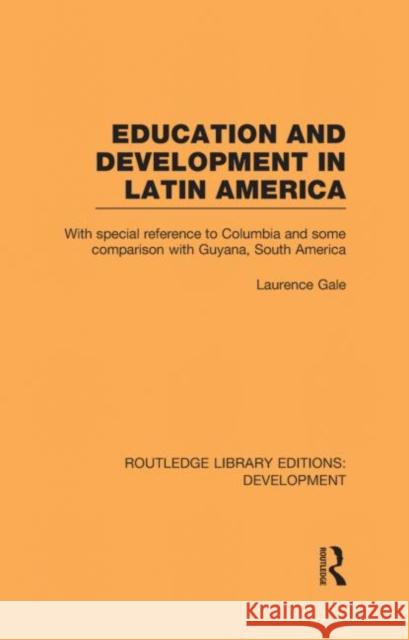 Education and development in Latin America Laurence Gale   9780415594615 Taylor and Francis - książka