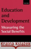 Education and Development: Measuring the Social Benefits McMahon, Walter W. 9780198292319 Oxford University Press