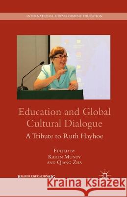 Education and Global Cultural Dialogue: A Tribute to Ruth Hayhoe Karen Mundy Qiang Zha K. Mundy 9781349342723 Palgrave MacMillan - książka