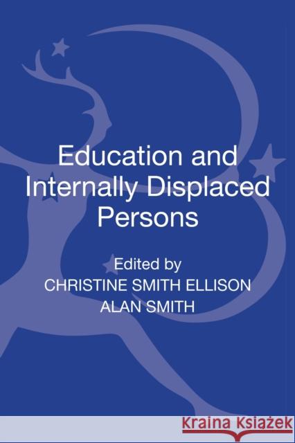 Education and Internally Displaced Persons Christine Smith Alan Smith 9781441172143 Continuum - książka
