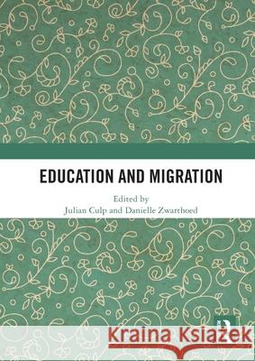 Education and Migration Culp, Julian 9780367503871 LIGHTNING SOURCE UK LTD - książka