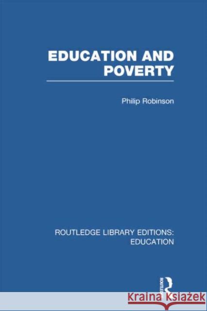 Education and Poverty (Rle Edu L) Philip Robinson 9780415752930 Routledge - książka